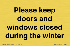 Please keep doors and windows closed during the winter